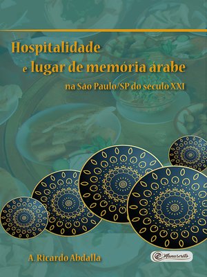 cover image of Hospitalidade e lugar de memória árabe na São Paulo/SP do século XXI